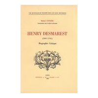 Henry Desmarest (1661-1741) : Biographie Critique.