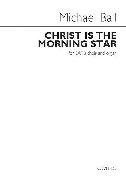 Christ Is The Morning Star : For SATB and Organ.