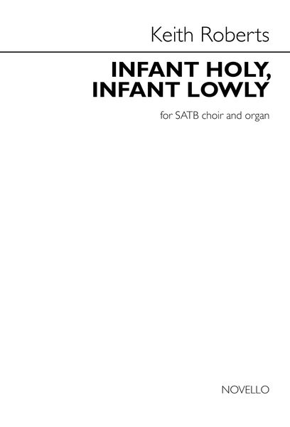 Infant Holy, Infant Lowly : For SATB and Organ.