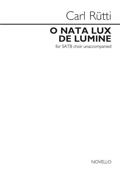 O Nata Lux De Lumine : For SATB A Cappella.
