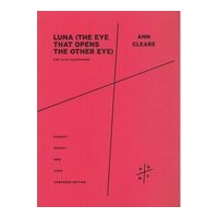Luna (The Eye That Opens The Other Eye) : For Alto Saxophone (2014).