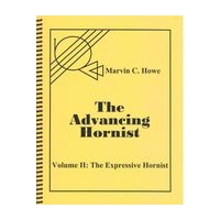 Advancing Hornist, Vol. II : The Expressive Hornist / compiled and edited by Randall Faust.