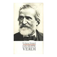 Giuseppe Verdi : Leben und Werk.