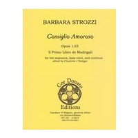 Consiglio Amoroso, Op. 1.03 : For Two Sopranos, Bass Voice and Continuo / Ed. Charlotte J. Nediger.