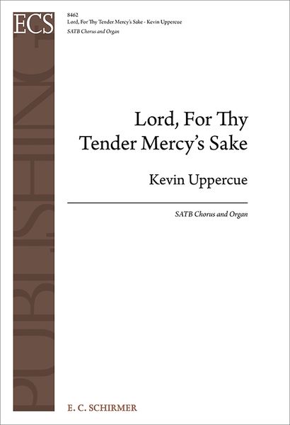 Lord, For Thy Tender Mercy's Sake : For SATB and Organ.