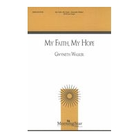 My Faith, My Hope : For SATB and Organ.