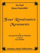 Four Renaissance Movements : For 6 Part Brass Ensemble / arr. by Roy Emiliani.