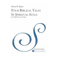 Four Biblical Tales In Spiritual Style : For SATB Chorus and Piano.