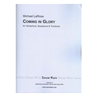 Coming In Glory : For Vibraphone, Saxophone and Trombone.