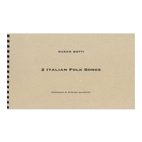 2 Italian Folk Songs : For Soprano and String Quartet.
