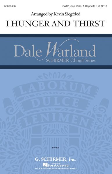 I Hunger and Thirst : For Soprano Solo and SATB A Cappella / arr. Kevin Siegfried.