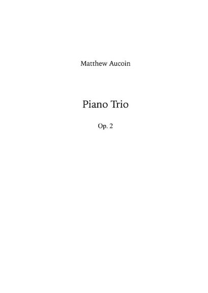 Piano Trio, Op. 2 (2013, Rev. 2016).