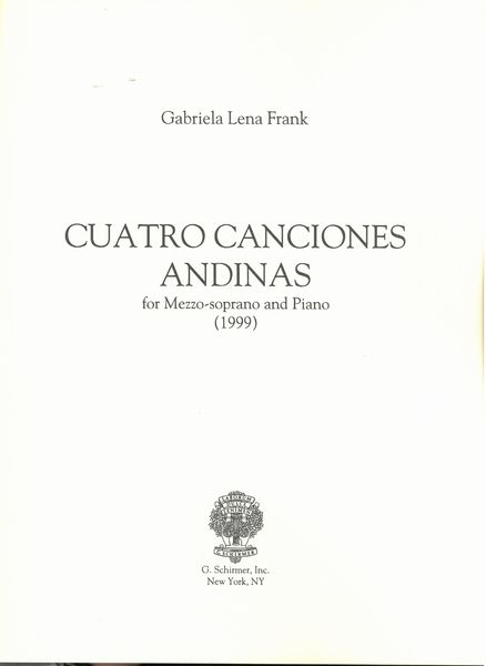 Cuatro Canciones Andinas : For Mezzo-Soprano and Piano (1999).