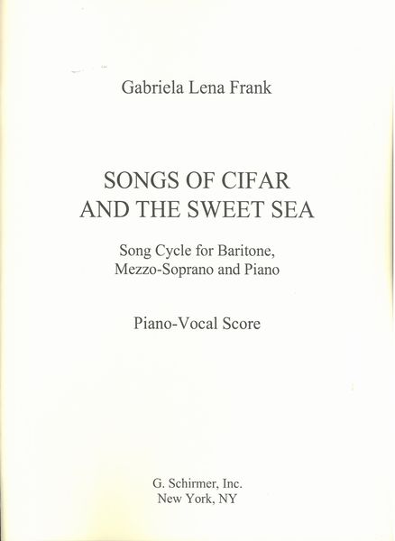 Songs of Cifar and The Sweet Sea : Song Cycle For Baritone, Mezzo-Soprano and Piano (2004).