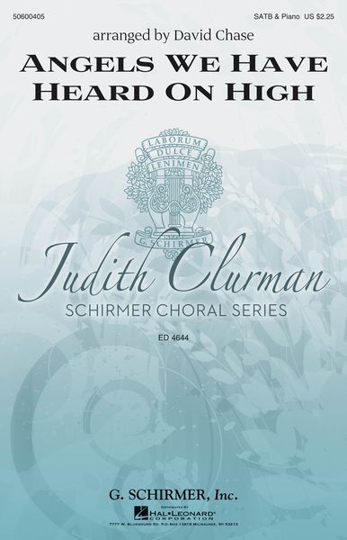 Angels We Have Heard On High : For SATB and Piano / arr. David Chase / Ed. Judith Clurman.