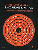Saxophone Mantras : 15 Technical Studies For Saxophone.