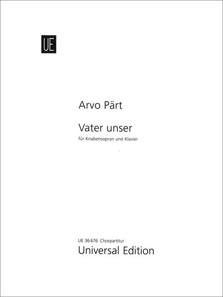 Vater Unser : Für Knabensopran und Klavier (2005/2011).