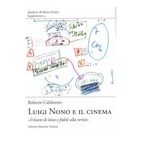 Luigi Nono E Il Cinema : Un'arte Di Lotta E Fedele Alla Verità.