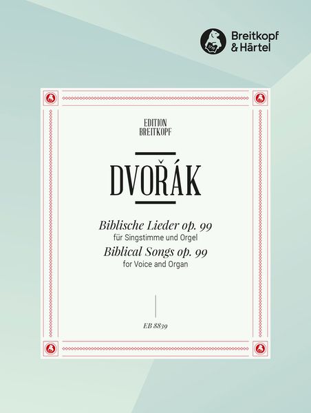 Biblische Lieder = Biblical Songs, Op. 99 : For Voice and Organ / arranged by Klaus Uwe Ludwig.