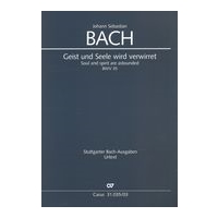 Geist und Seele Wird Verwirret, BWV 35 : Kantate Zum 12. Sonntag Nach Trinitatis.