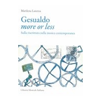 Gesualdo More Or Less : Sulla Riscrittura Nella Musica Contemporanea.