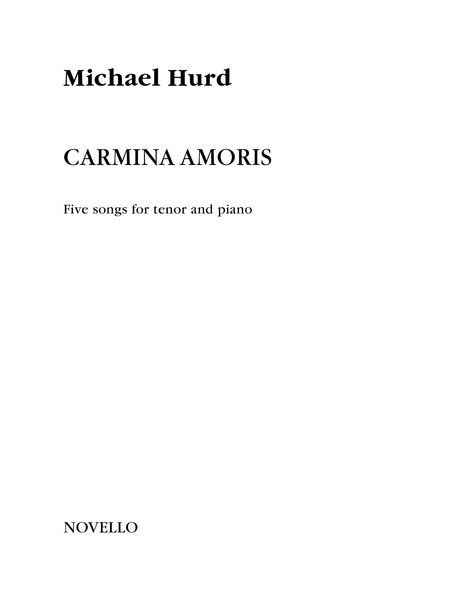 Carmina Amoris : Five Songs For For Tenor and Piano.
