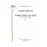 Hymns From The Dark : For Mixed Chorus and Organ.