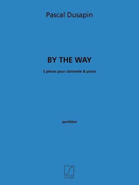 By The Way : 5 Pièces Pour Clarinette Et Piano.