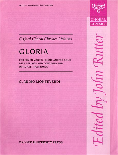 Gloria A 7 : For SSATTBB and Strings With Optional Trombones / Ed. John Rutter.