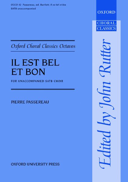 Il Est Bel Et Bon : For SATB A Cappella / Ed. Clifford Bartlett.