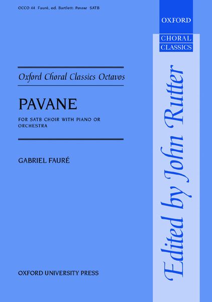 Pavane : For SATB and Piano Or Orchestra / Ed. Clifford Bartlett.