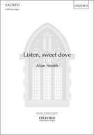 Listen, Sweet Dove : For SATB and Organ.