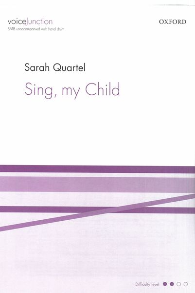 Sing, My Child : For SATB A Cappella With Hand Drum.