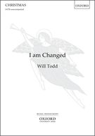 I Am Changed : For SATB Divisi A Cappella.