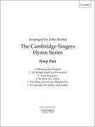 Cambridge Singers Hymn Series : Harp Part / arr. John Rutter.