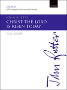 Christ The Lord Is Risen Today : For SATB, Congregation and Organ Or Brass / arr. John Rutter.