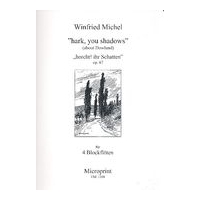 Hark, You Shadows (About Dowland), Op. 67 : Für 4 Blockflöten.