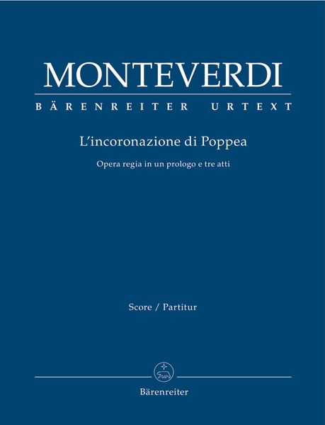 Incoronazione Di Poppea : Opera Regia In Un Prologo E Tre Atti / edited by Heinrich Schulze.