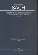 Falsche Welt, Dir Trau Ich Nicht = Treach'rous World, I Do Not Trust You, BWV 52.