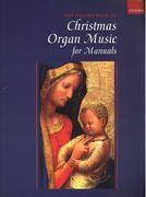 Oxford Book of Christmas Organ Music For Manuals / compiled by Robert Gower.