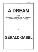 Dream : For Children's Choir, Flute, Clarinet, Harp, Violin, Viola and Cello.