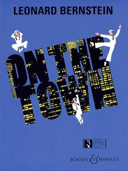 On The Town : A Musical Comedy In Two Acts / Book & Lyrics by Betty Comden and Adolphe Green.