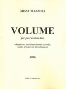 Volume : For Percussion Duo - Vibraphone, Steel Drum, Bottles of Water, Kick Drums (2006).