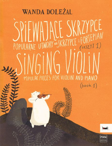 Singing Violin : Popular Pieces For Violin and Piano, Book 1 / edited by Wanda Dolezal.