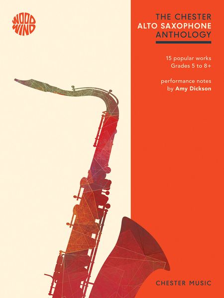 Chester Alto Saxophone Anthology : 15 Popular Works Grades 5 To 8+.