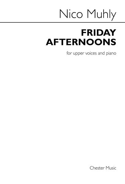 Friday Afternoons : For Upper Voices and Piano (2015).