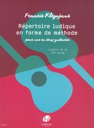 Répertoire Ludique En Forme De Méthode : Pour Une Ou Deux Guitares.