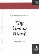 Thy Strong Word - Partita On Ebenezer : For Organ.