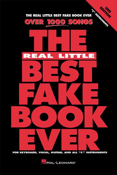 Real Little Best Fake Book Ever : Over 1000 Songs (C Edition) - 3rd Edition.