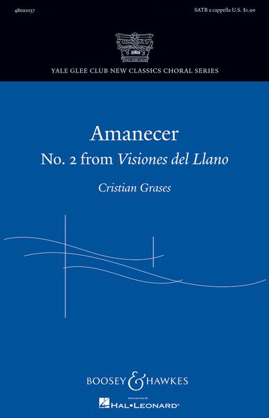 Amanecer (No. 2 From 'Visiones Del Llano') : For SATB A Cappella.